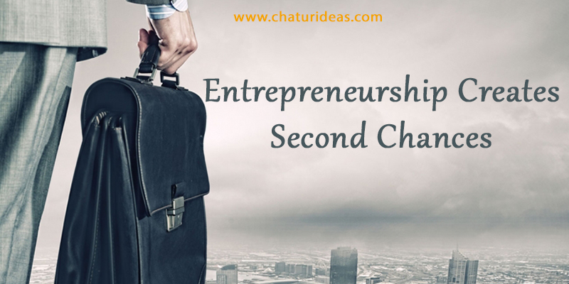 Entrepreneurship creates second chances